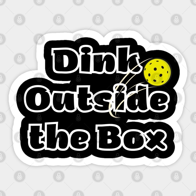 Dink Outside the Box Pickleball Humor for Players Sticker by BEZZAIM